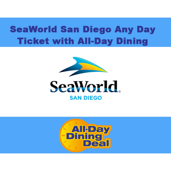 SeaWorld San Diego - Any Day Ticket + All Day Dining - Adult (3yrs-up)